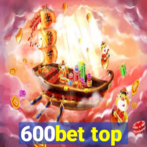 600bet top